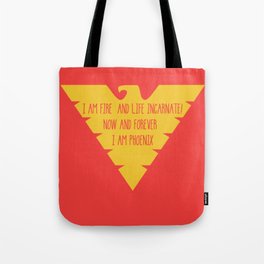 i am fire and life incarnate now and forever i am dark phoenix Tote Bag
