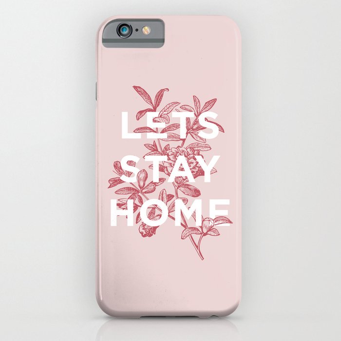 Let's Stay Home floral typography print wall art home decor iPhone Case