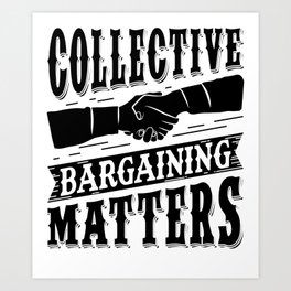 Collective Bargaining Pro Labor Union Worker Protest Light Art Print