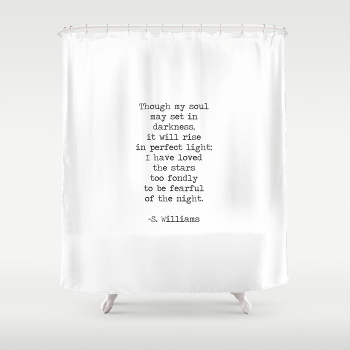 I have loved the stars too fondly to be fearful of the night Sarah Williams Galileo Poem Shower Curtain