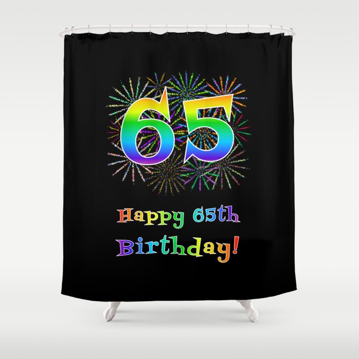 65th Birthday - Fun Rainbow Spectrum Gradient Pattern Text, Bursting Fireworks Inspired Background Shower Curtain