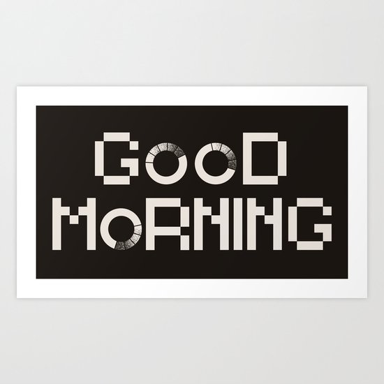 GOOD MORN/NG Art Print