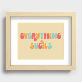 Everything Sucks Funny Offensive Quote Recessed Framed Print