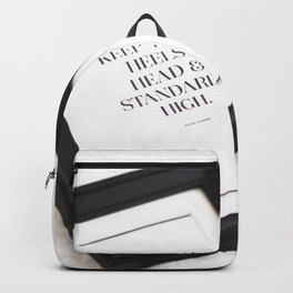 Keep your head, heels, and standards high famous funny quote for women female black and white photograph - photography - photographs Backpack