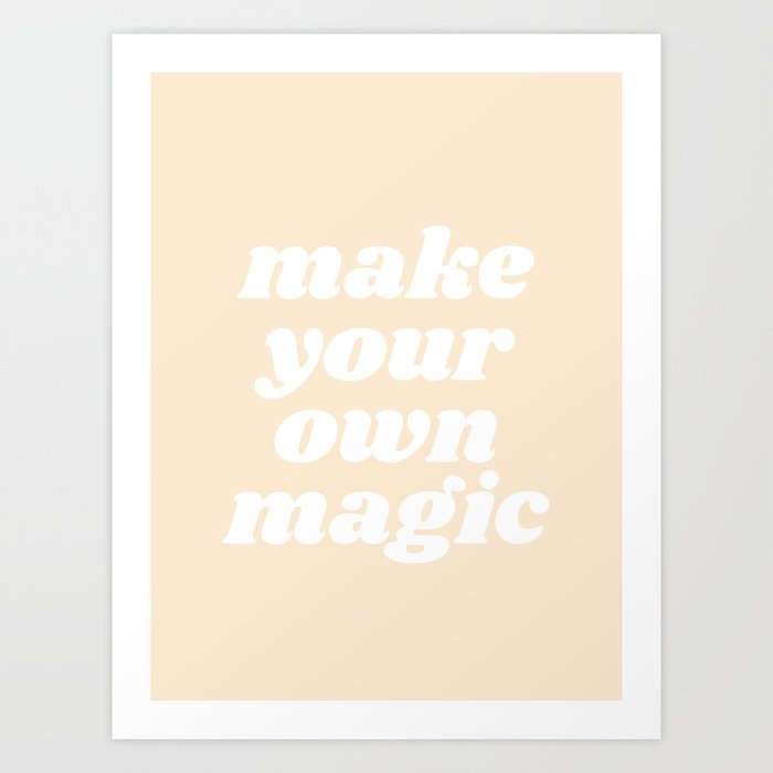 make your own magic Art Print