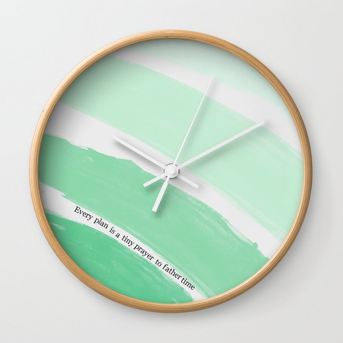 Every Plan is a Tiny Prayer to Father Time Wall Clock