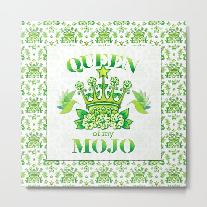 Queen of my MOJO Metal Print