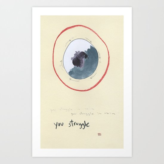 you struggle Art Print