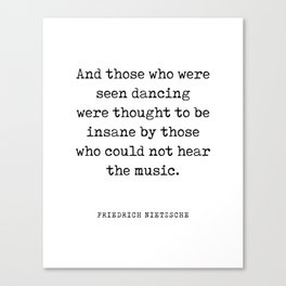 And those who were seen dancing - Friedrich Nietzsche Quote - Literature - Typewriter Print Canvas Print
