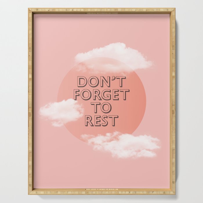 Don't Forget To Rest - Self Care Art Print  Serving Tray