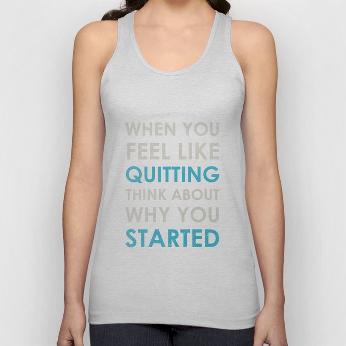 When you feel like quitting - Motivational print Tank Top