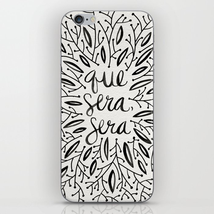 Whatever Will Be, Will Be – Black Ink iPhone Skin
