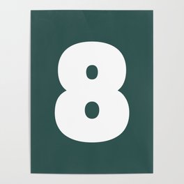8 (White & Dark Green Number) Poster
