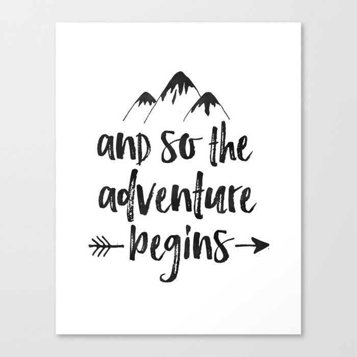 And So The Adventure Begins Sign Adventure Awaits Adventure Nursery Kids Room Decor Quote Posters Pr Canvas Print By Typohouse Society6
