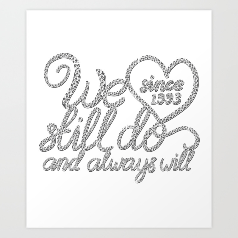 25th Wedding Anniversary We Still Do Shirt For Women Men Art Print