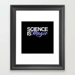 Science is Magic Shirt, Science Lover T-Shirt, Science Tee, Science Gift, Funny Science Shirt Framed Art Print