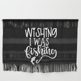 Wishing I Was Fishing Funny Hobby Quote Wall Hanging
