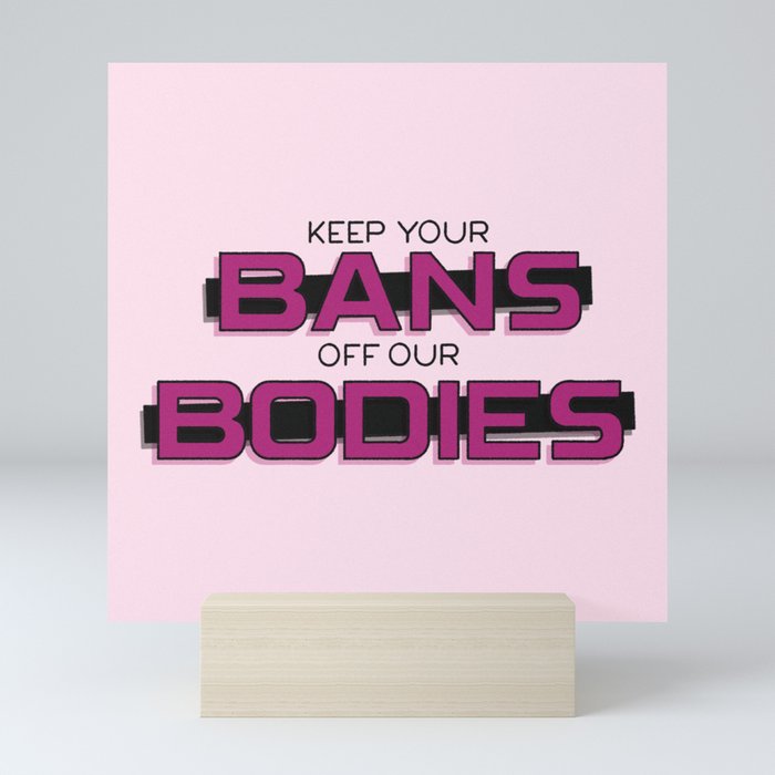 Bans Off Our Bodies Mini Art Print