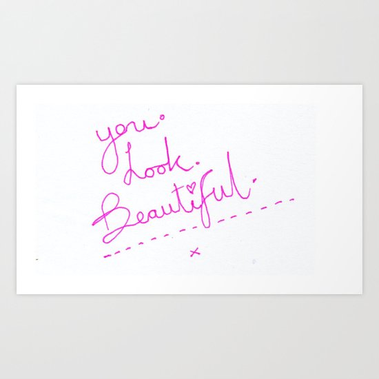you look beautiful typographic Art Print