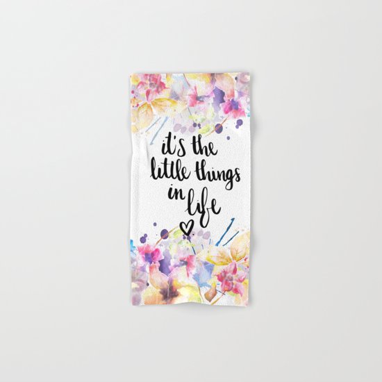 LITTLE THINGS IN LIFE QUOTE Hand & Bath Towel