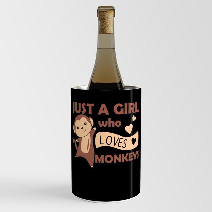 Just A Girl who loves Monkeys - Sweet Monkey Wine Chiller