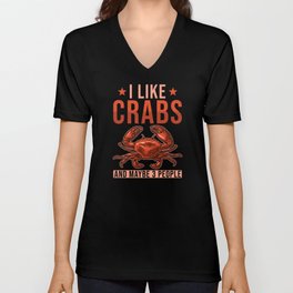 I Like Crabs and maybe 3 People V Neck T Shirt