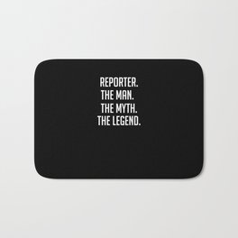 Reporter - The Man The Myth The Legend - Funny Secret Santa Bath Mat