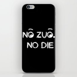No ZUO NO DIE！ iPhone Skin