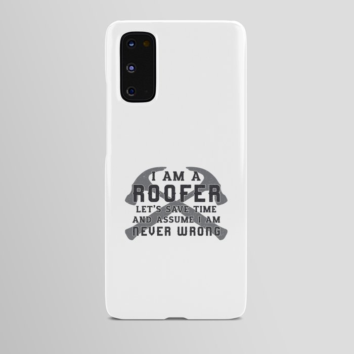 I Am A Roofer Roof Roofers Men Dad Construction Android Case