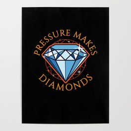 Pressure Makes Diamonds Gem Jewelry Poster