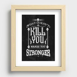 What Doesn't Kill You Makes You Stronger Recessed Framed Print