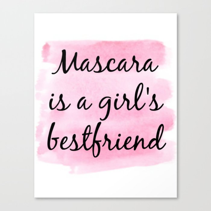 Mascara Is A Girl S Best Friend Canvas Print By Kendallelizabeth96