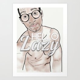 Hello Lazy Art Print