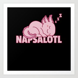 Napsalotl Axolotl Lovers Of Cute Animals Relax Art Print