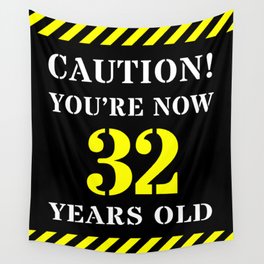 [ Thumbnail: 32nd Birthday - Warning Stripes and Stencil Style Text Wall Tapestry ]