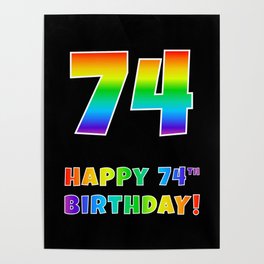 [ Thumbnail: HAPPY 74TH BIRTHDAY - Multicolored Rainbow Spectrum Gradient Poster ]