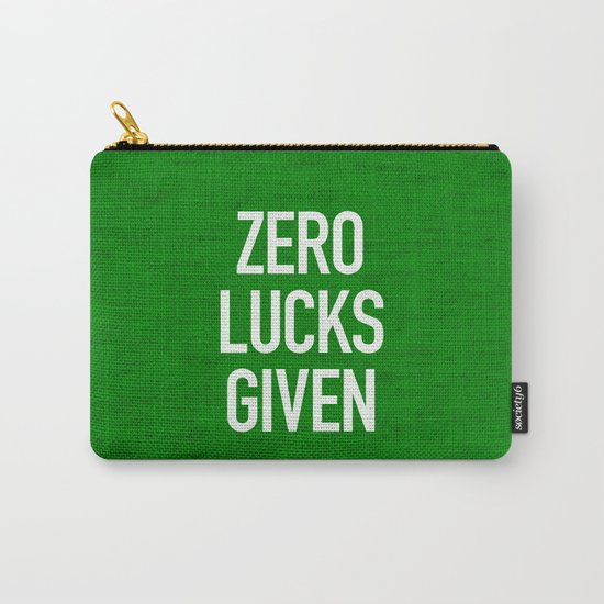 Zero Lucks Given Carry-All Pouch