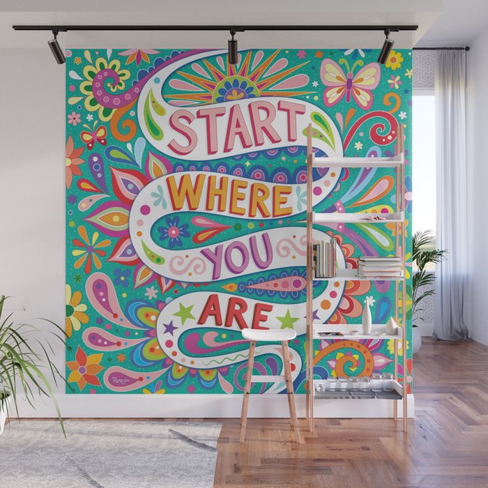 Start where you are Colorful hand lettering art by Thaneeya McArdle Wall Mural