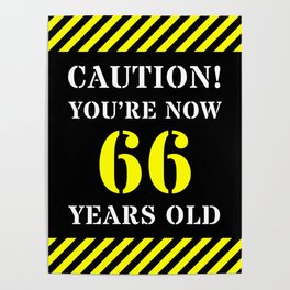 [ Thumbnail: 66th Birthday - Warning Stripes and Stencil Style Text Poster ]