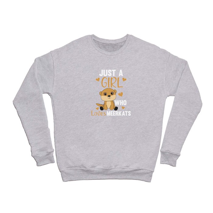 Just a girl who loves meerkats - Zoo Animals Crewneck Sweatshirt