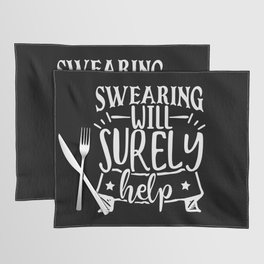 Swearing Will Surely Help Placemat