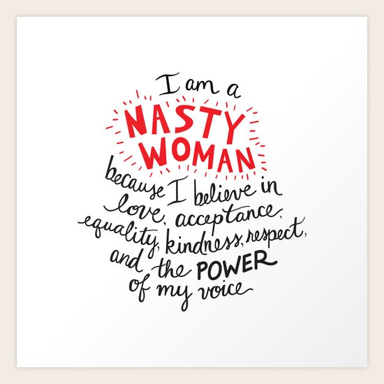Nasty Woman Art Print