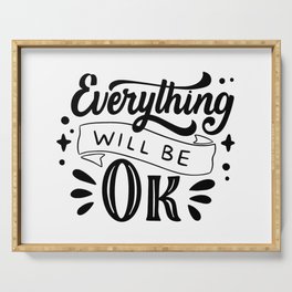 Everything Will Be OK (Typography Design) Serving Tray