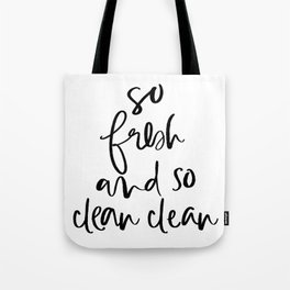 So Fresh and So Clean Clean Tote Bag