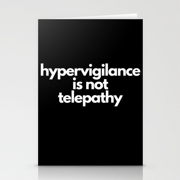 Hypervigilance Is Not Telepathy (black) Stationery Cards