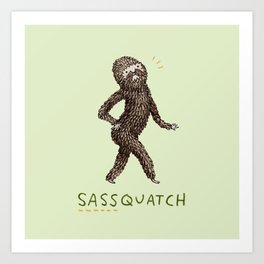 Sassquatch Kunstdrucke | Cartoon, Funny, Sassquatch, Cryptozoology, Paranormal, Curated, Myth, Comic, Squatch, Abominablesnowman 
