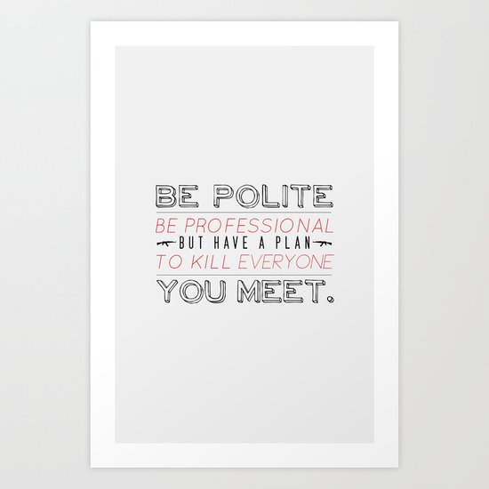 Be Professional Art Print