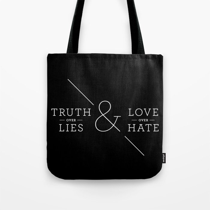 Truth over Lies & Love over Hate Tote Bag
