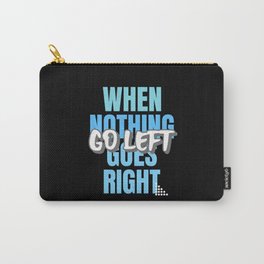 Funny Saying Motivation Carry-All Pouch