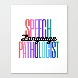 Speech Language Pathologist Canvas Print